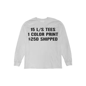 15 Custom Screen Print Long Sleeve T Shirt Deal 1 Color 1 Location