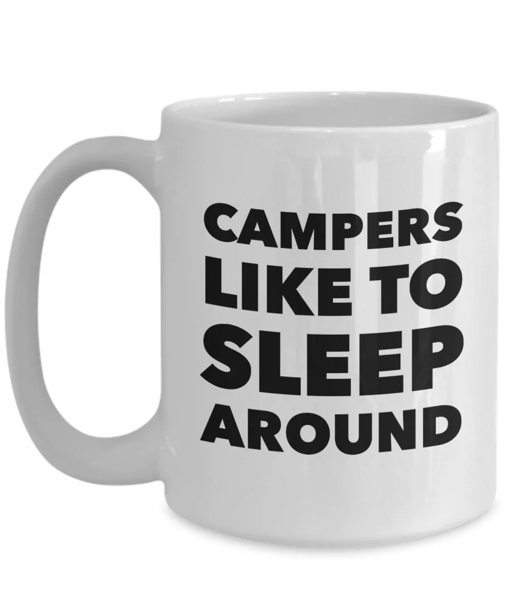 Campers Like to Sleep Around Mug Funny Camping Coffee Cup