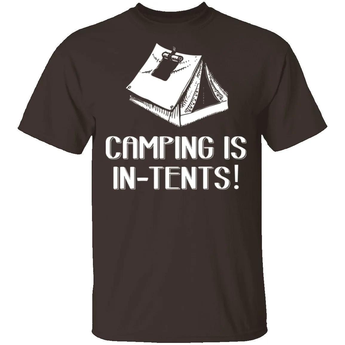 Camping Is In Tents T-Shirt