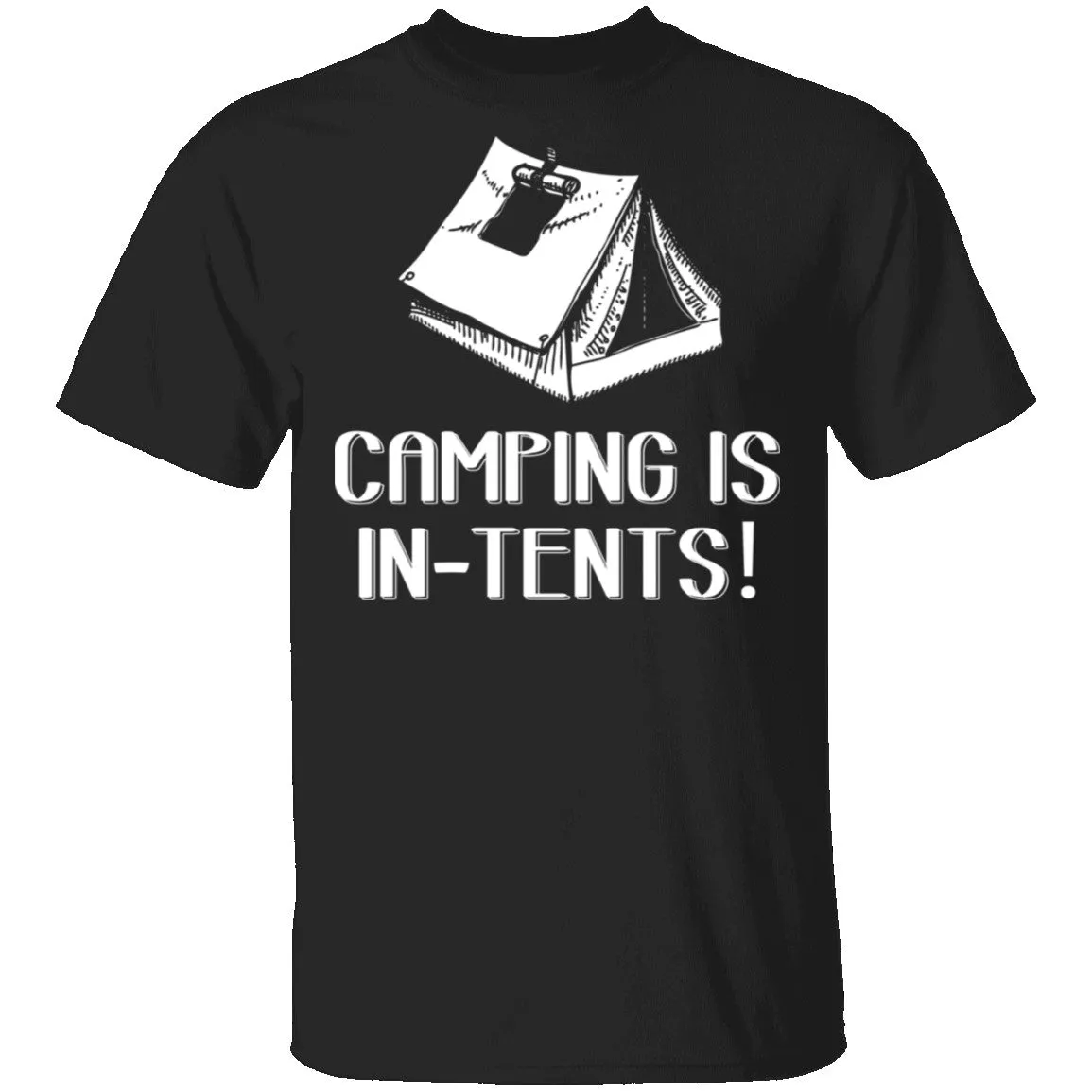 Camping Is In Tents T-Shirt