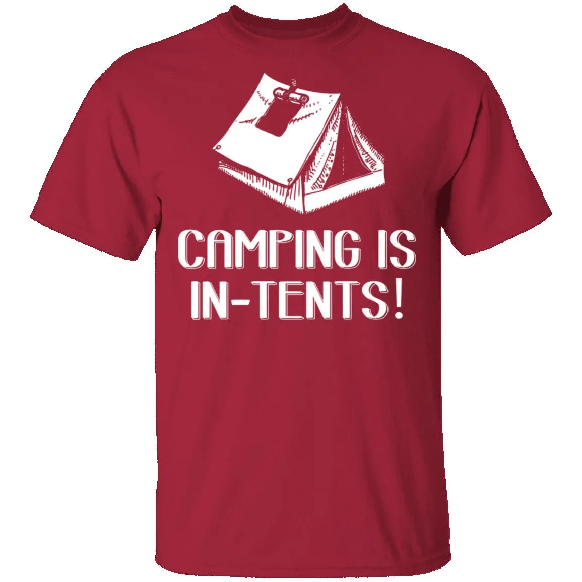 Camping Is In Tents T-Shirt