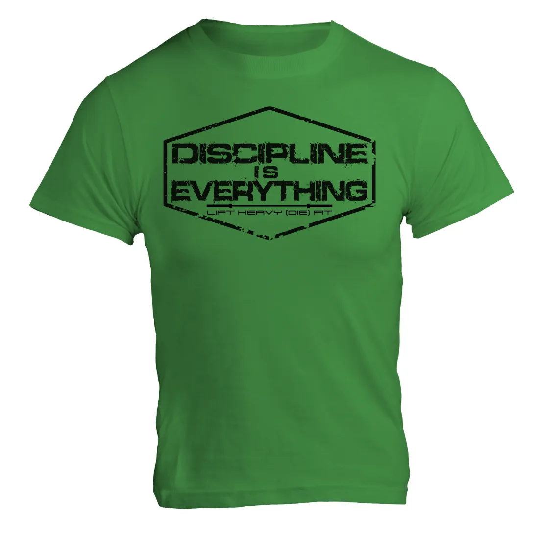 Discipline Is Everything - Lift Heavy (DIE) Fit Unisex T Shirt