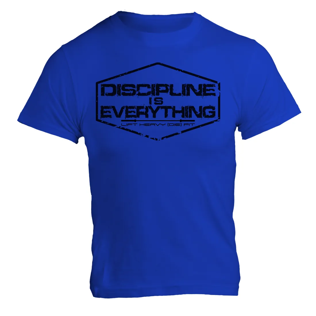 Discipline Is Everything - Lift Heavy (DIE) Fit Unisex T Shirt