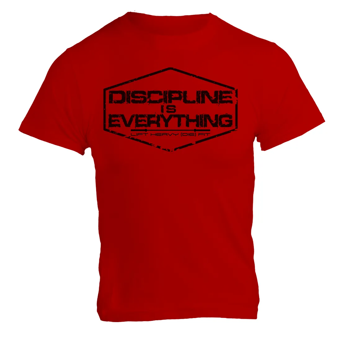 Discipline Is Everything - Lift Heavy (DIE) Fit Unisex T Shirt