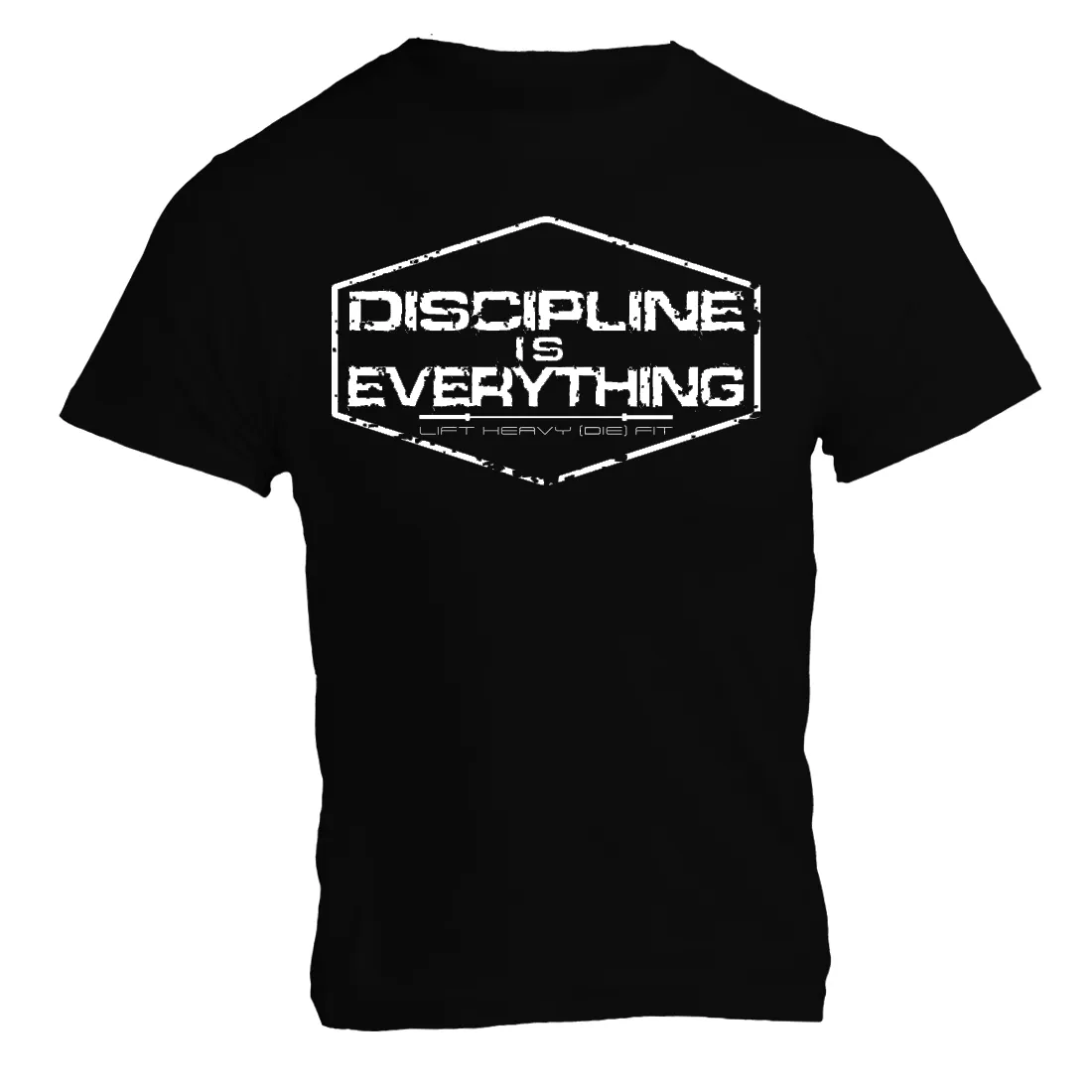 Discipline Is Everything - Lift Heavy (DIE) Fit Unisex T Shirt