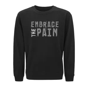 Embrace the Pain Crewneck Sweatshirt