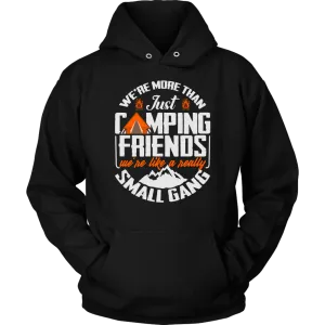 Funny "We're More Than Just Camping Friends - We're Like A Really Small Gang" - Shirts and Hoodies