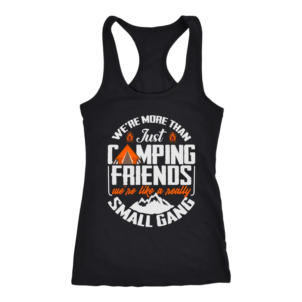 Funny "We're More Than Just Camping Friends - We're Like A Really Small Gang" - Shirts and Hoodies