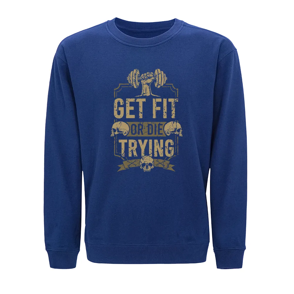 Get Fit or Die Trying Crewneck Sweatshirt