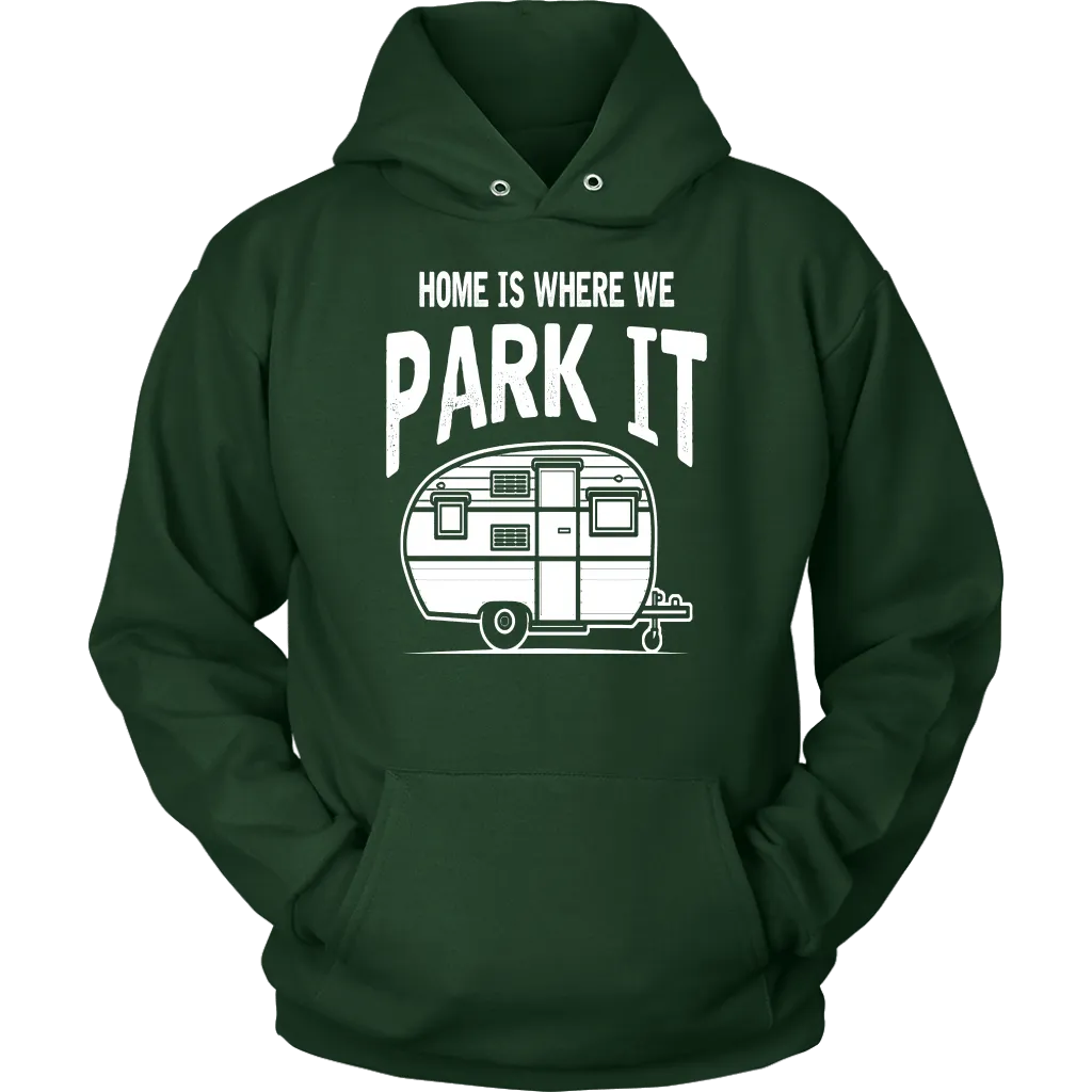 Home Is Where We Park It - Shirts and Hoodies