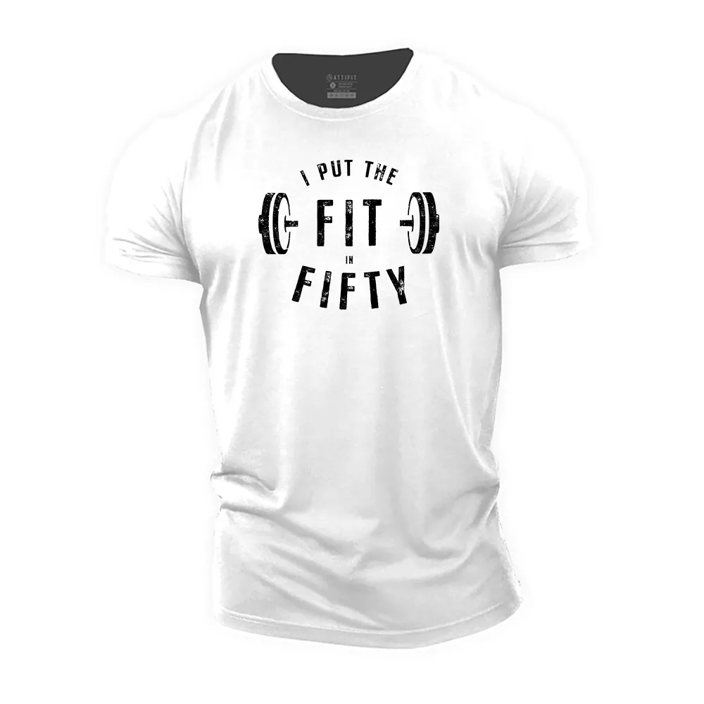 I Put Fit in Fifty Cotton T-Shirt