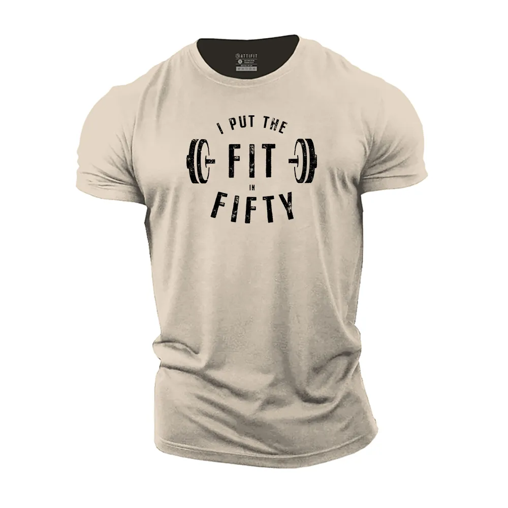 I Put Fit in Fifty Cotton T-Shirt