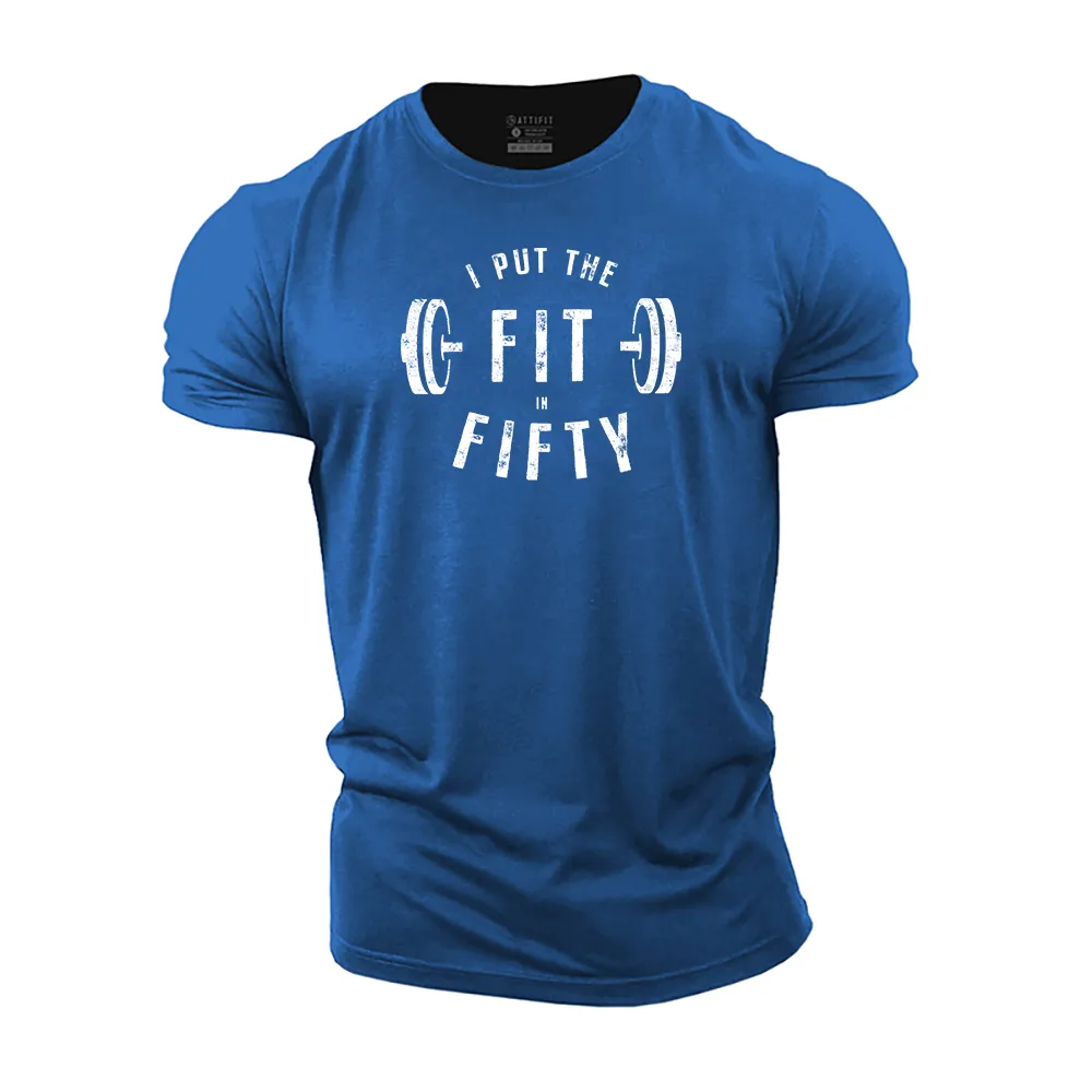 I Put Fit in Fifty Cotton T-Shirt