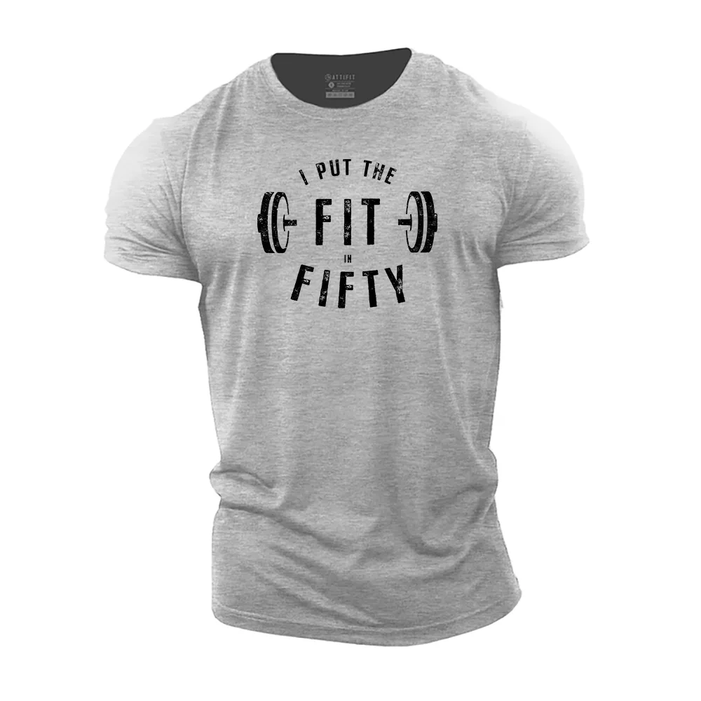 I Put Fit in Fifty Cotton T-Shirt