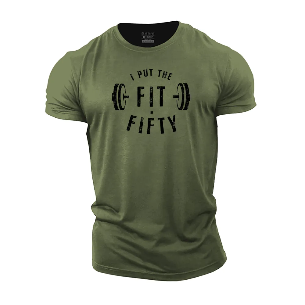 I Put Fit in Fifty Cotton T-Shirt