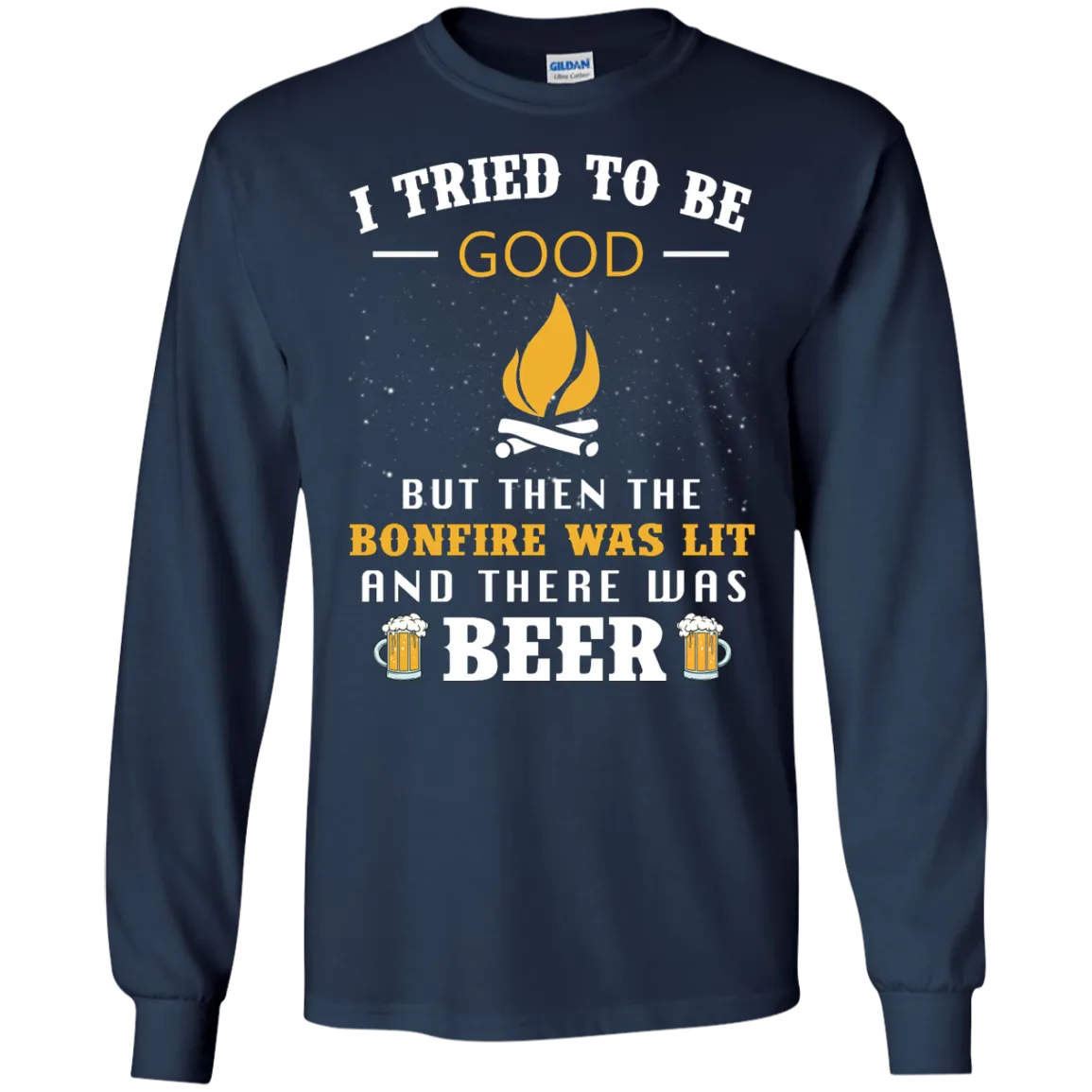 I Tried To Be Good But Then The Bonfire Was Lit And There Was Beer shirt, tank