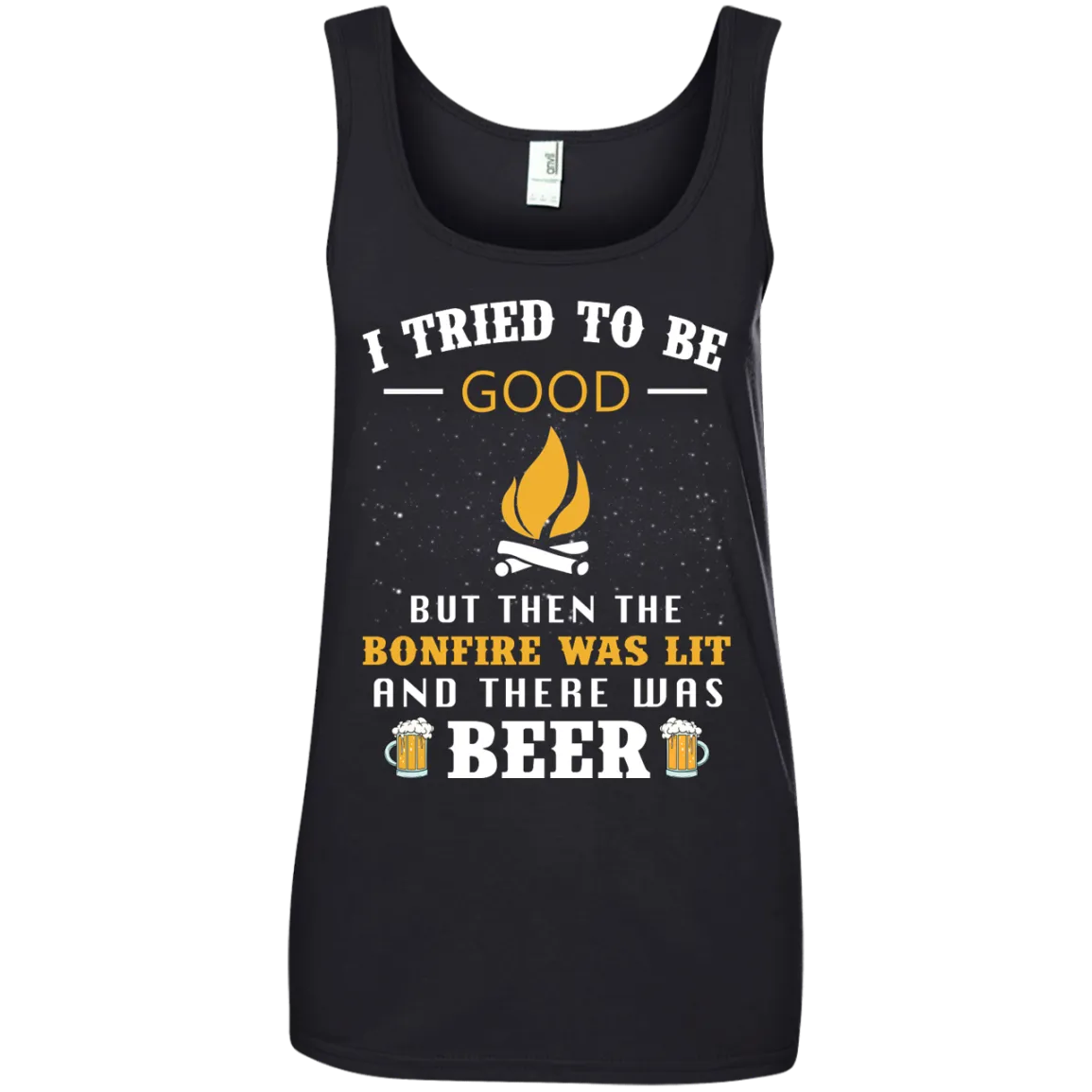 I Tried To Be Good But Then The Bonfire Was Lit And There Was Beer shirt, tank