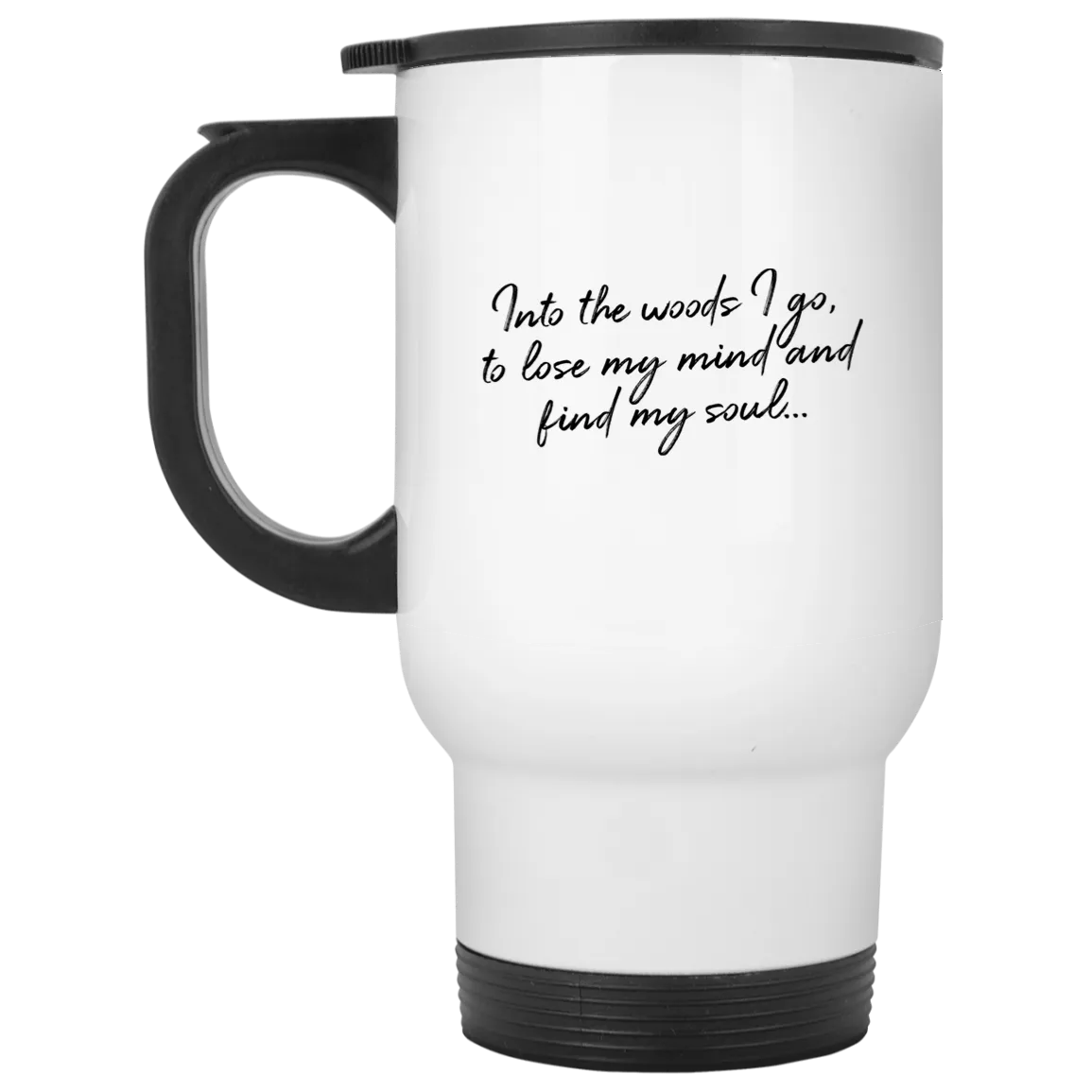 Into the Woods I Go - 14 oz. White Travel Mug