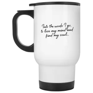 Into the Woods I Go - 14 oz. White Travel Mug