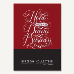 None of Your Damn Business Notebook Collection
