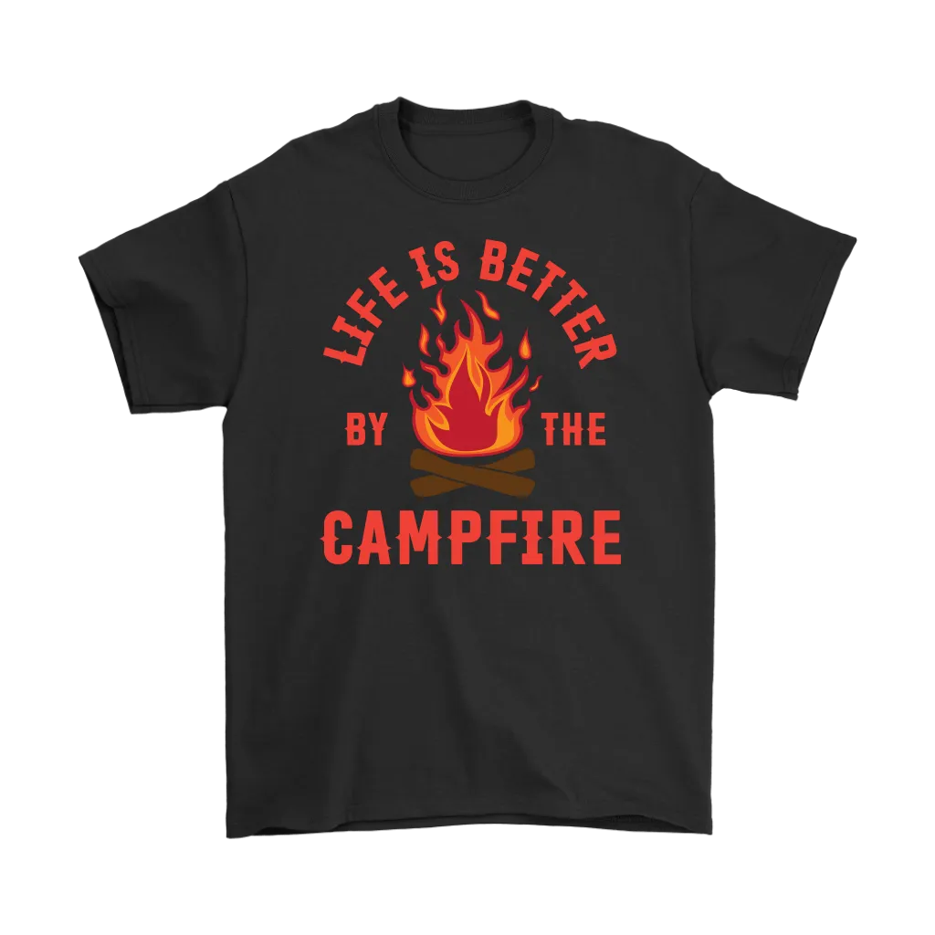 "Life Is Better By The Campfire"