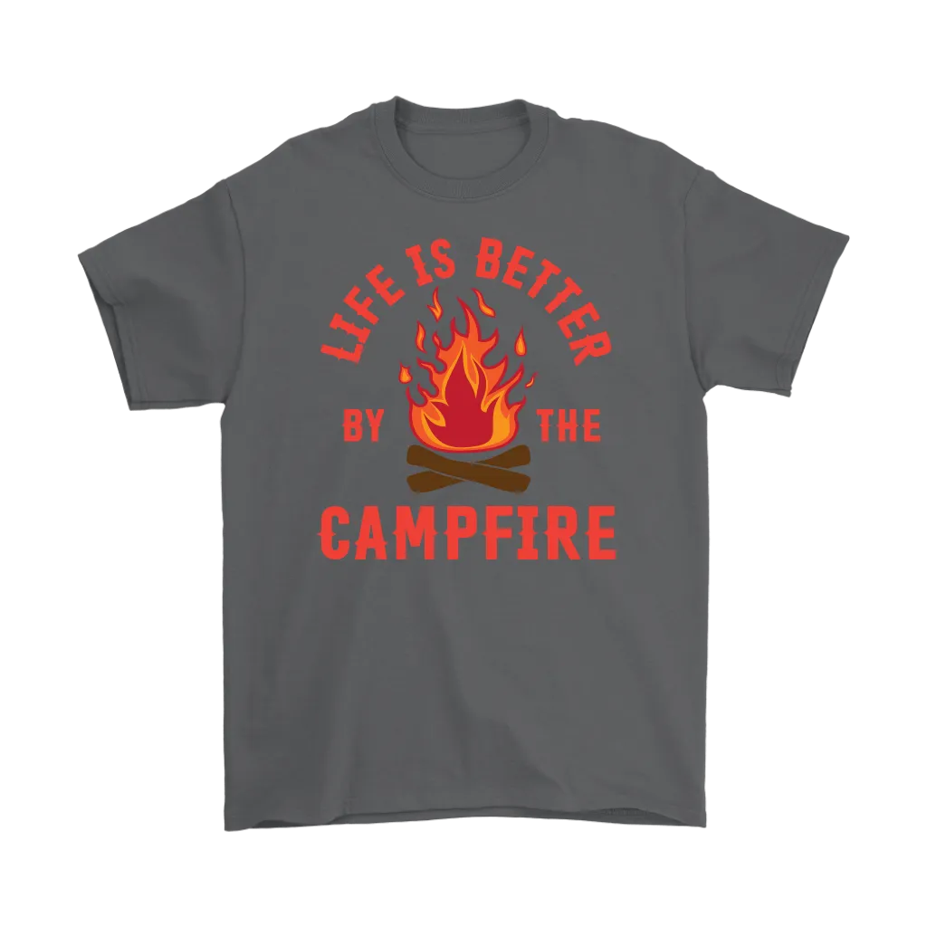 "Life Is Better By The Campfire"