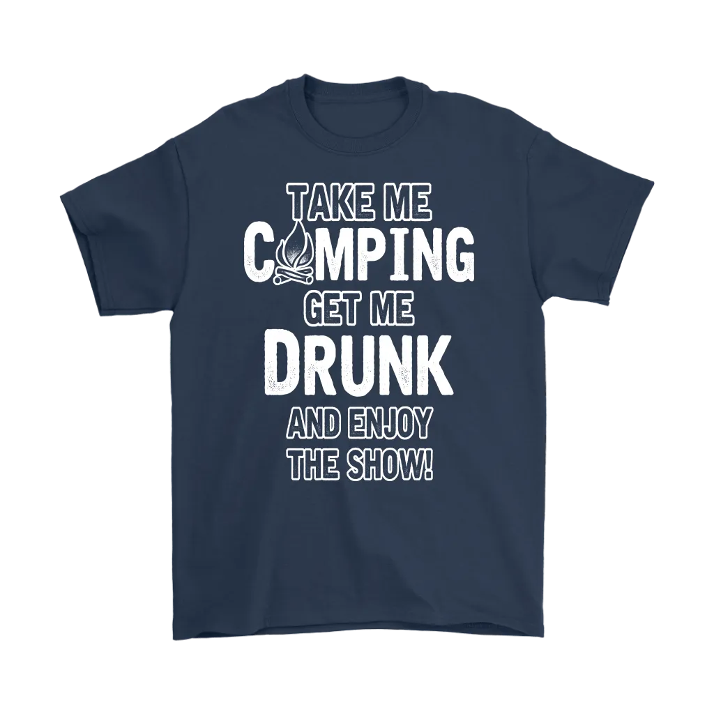 "Take Me Camping, Get Me Drunk, And Enjoy The Show"