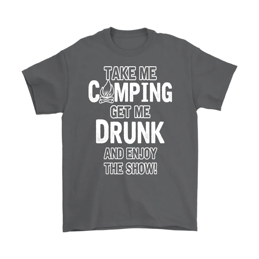 "Take Me Camping, Get Me Drunk, And Enjoy The Show"