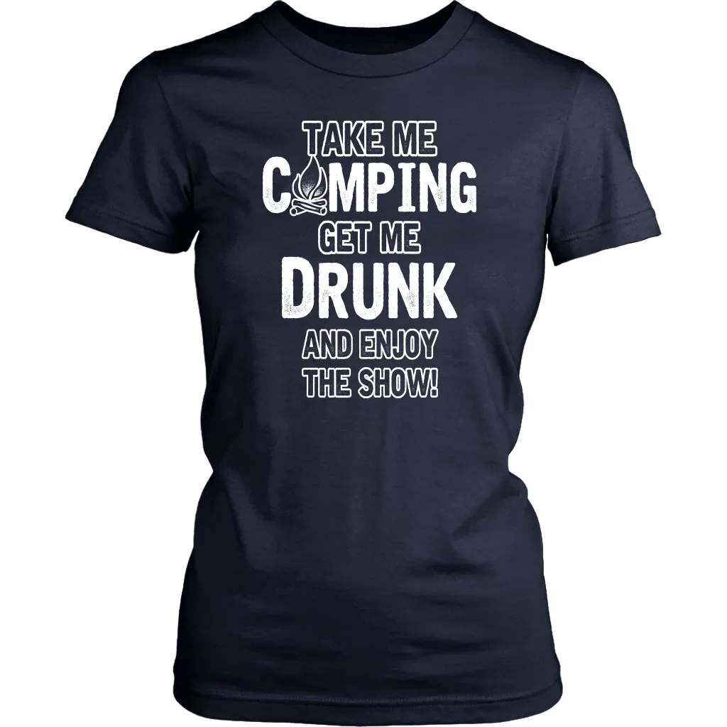 "Take Me Camping, Get Me Drunk, And Enjoy The Show"