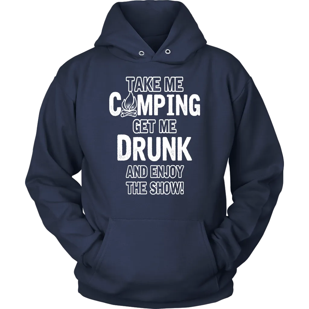 "Take Me Camping, Get Me Drunk, And Enjoy The Show"