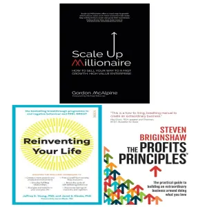 Scale Up Millionaire, Profits Principles, Reinventing Your Life 3 Books Set