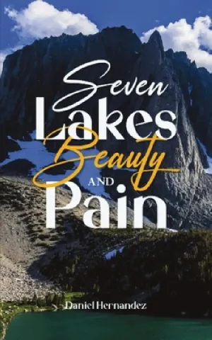 Seven Lakes Beauty and Pain
