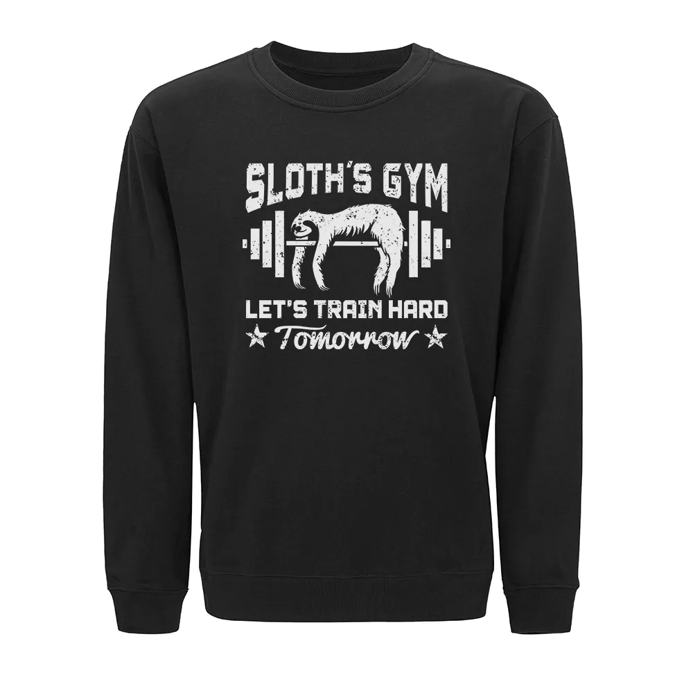 Sloth's Gym Train Hard Tomorrow Crewneck Sweatshirt