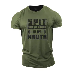 Spit Preworkout in My Mouth Cotton T-Shirt