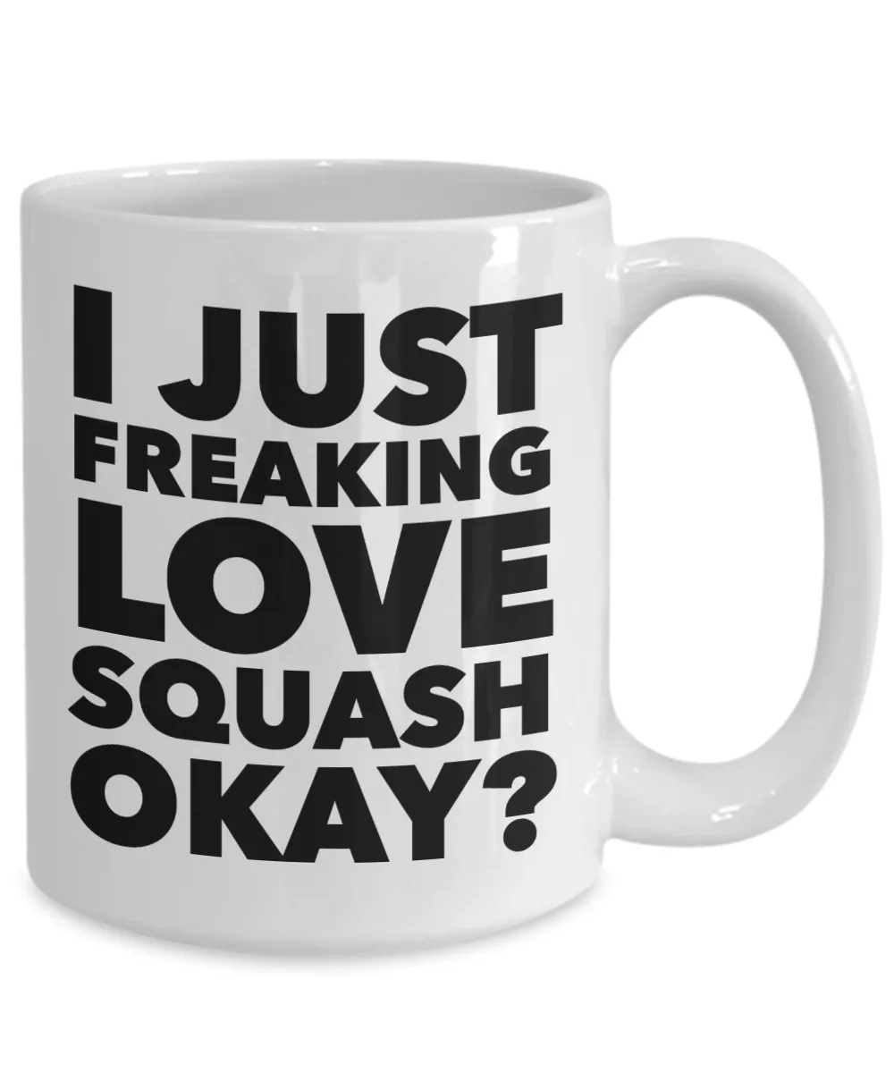 Squash Player Gifts I Just Freaking Love Squash Okay Funny Mug Ceramic Coffee Cup