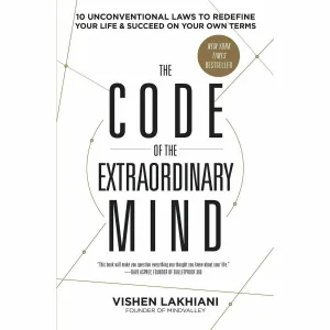 The Code of the Extraordinary Mind 10 Unconventional Laws by Vishen Lakhiani