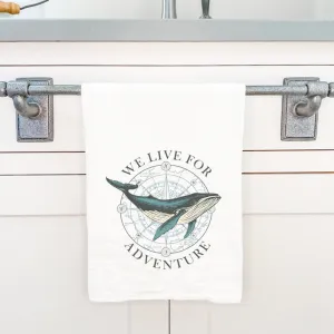 We Live for Adventure - Cotton Tea Towel