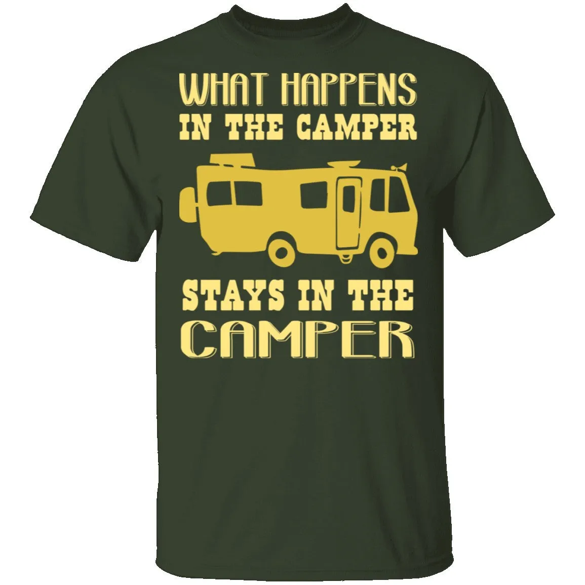 What Happens In The Camper Stays In The Camper T-Shirt