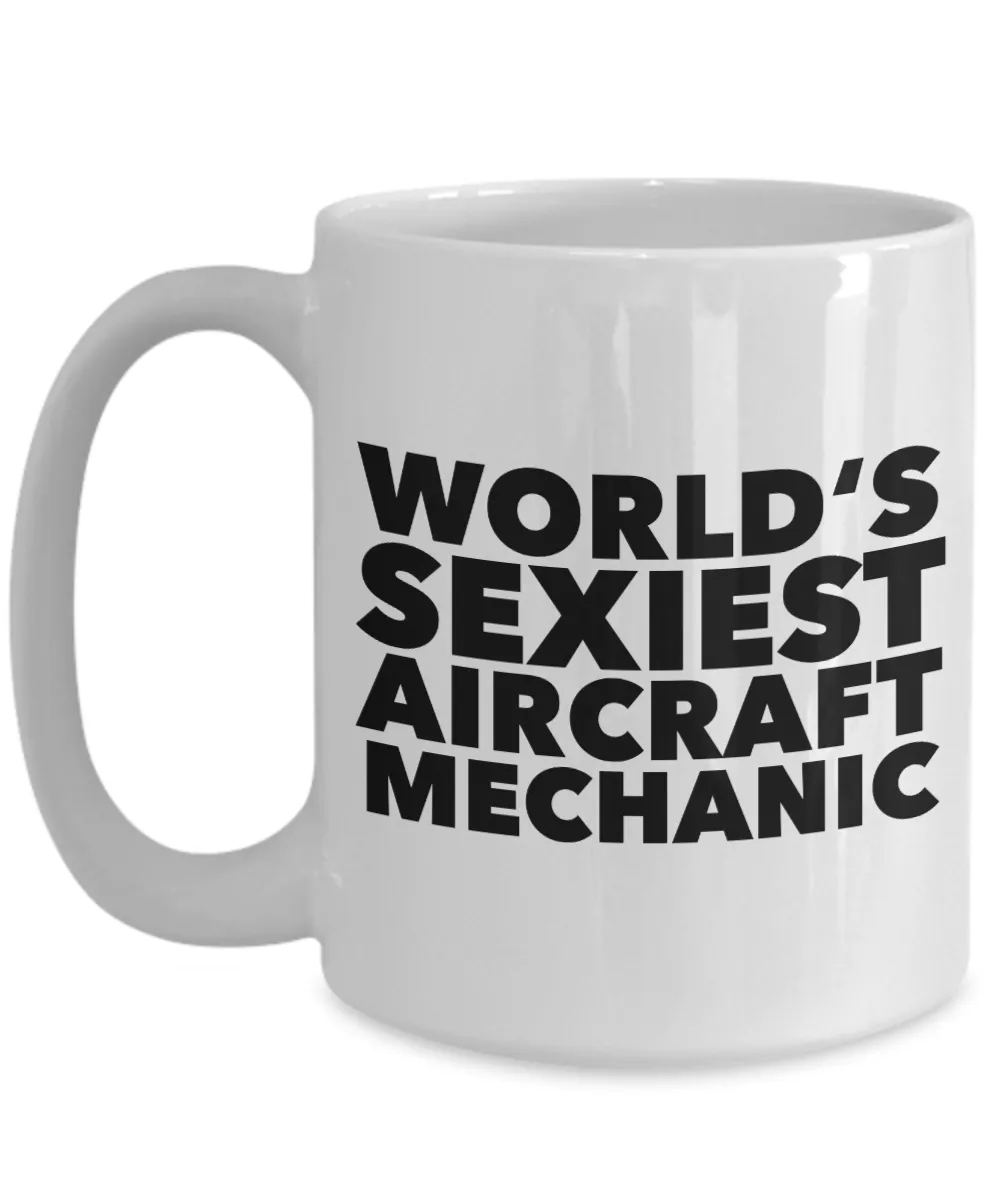 World's Sexiest Aircraft Mechanic Mug Gift Ceramic Coffee Cup