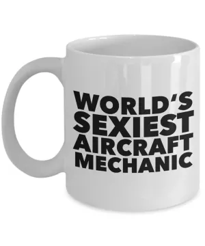 World's Sexiest Aircraft Mechanic Mug Gift Ceramic Coffee Cup