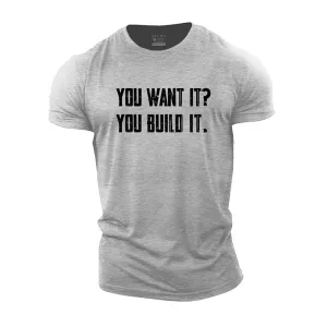 You Want It? You Build It. Cotton T-Shirt